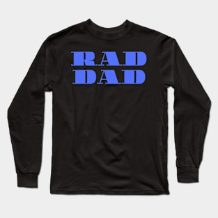 Rad Dad Long Sleeve T-Shirt